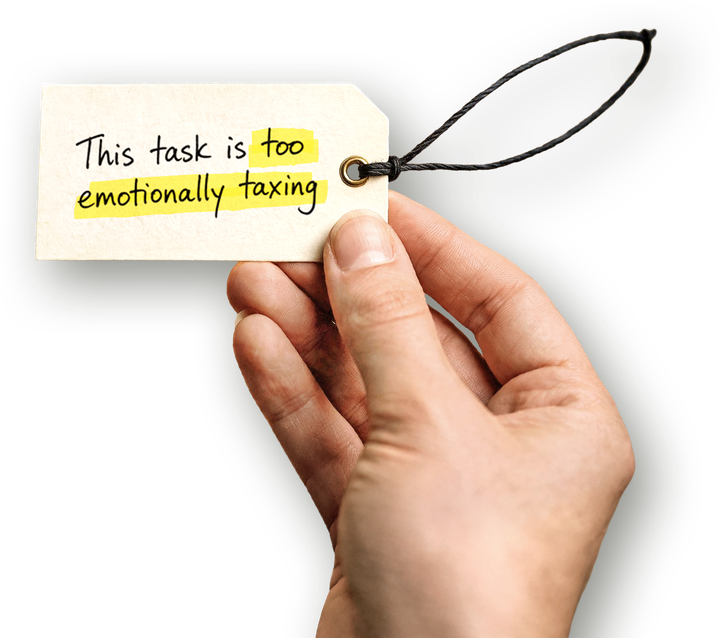 A hand holding a price tag filled in by hand, reading: this task is too emotionally taxing.